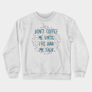 Don't coffee me Crewneck Sweatshirt